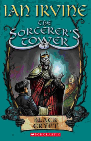 Black Crypt (The Sorcerer's Tower #3) by Ian Irvine