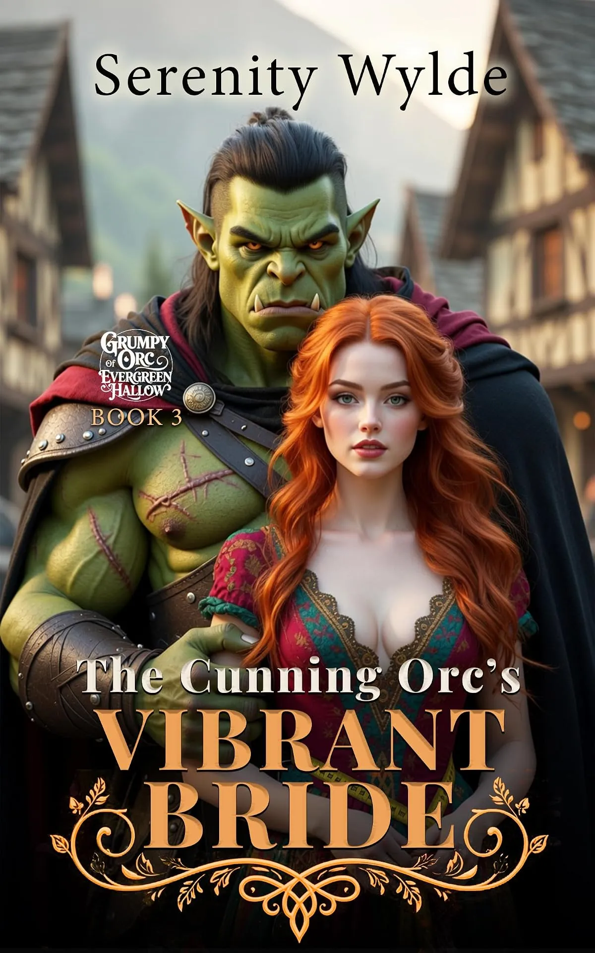 The Cunning Orc's Vibrant Bride: A steamy orc monster romance (Grumpy Orcs of Evergreen Hallow #3) by Serenity Wylde