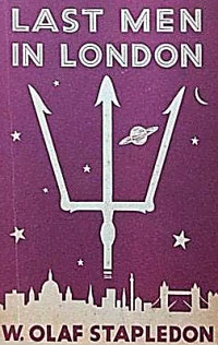 Last Men in London by Olaf Stapledon