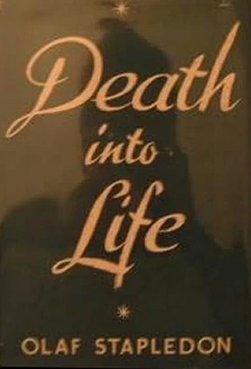 Death into Life by Olaf Stapledon
