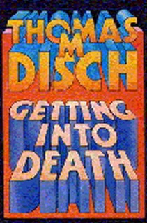 Getting into Death by Thomas M. Disch