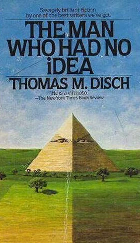 The Man Who Had No Idea by Thomas M. Disch