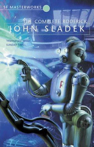 The Complete Roderick (Roderick) by John Sladek