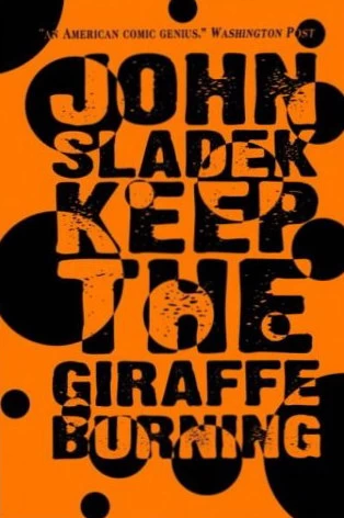 Keep the Giraffe Burning by John Sladek