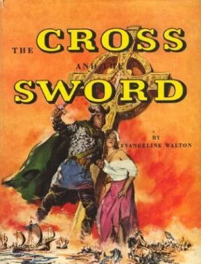 The Cross and the Sword by Evangeline Walton