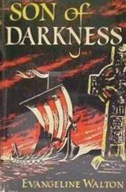 Son of Darkness by Evangeline Walton