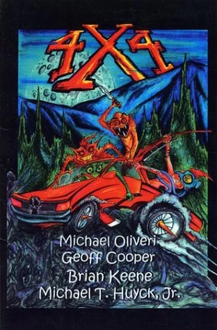 4 x 4 by Brian Keene, Geoff Cooper, Michael T. Huyck, Michael Oliveri