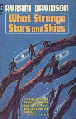 What Strange Stars and Skies by Avram Davidson