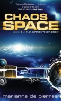 Chaos Space (The Sentients of Orion #2)