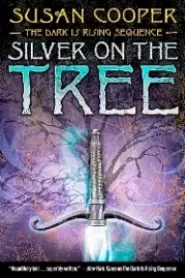 Silver on the Tree (The Dark Is Rising #5)