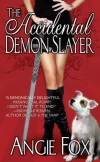 The Accidental Demon Slayer (The Accidental Demon Slayer #1)