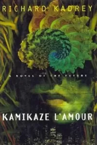 Kamikaze L'Amour: A Novel of the Future
