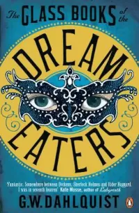 The Glass Books of the Dream Eaters (Miss Temple, Dr Svenson and Cardinal Chang #1)