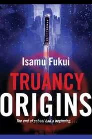 Truancy Origins (Truancy #2)