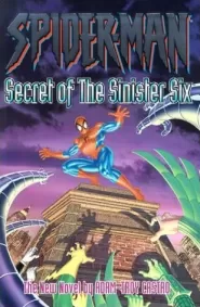 Secret of the Sinister Six (Spider-Man: The Sinister Six #3)