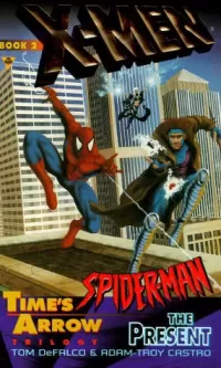 Time's Arrow: The Present (X-Men & Spider-Man #2)