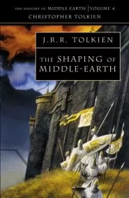 The Shaping of Middle-earth (The History of Middle-earth #4)