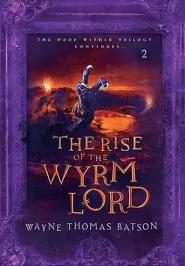 The Rise of the Wyrm Lord (The Door Within Trilogy #2)