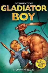 Stowaway Slaves (Gladiator Boy #3)
