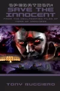 Operation: Save the Innocent: From The Declassified Tales of Team of Darkness (Team of Darkness Chronicles #2)