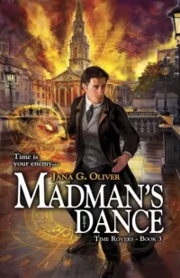 Madman's Dance (Time Rovers #3)