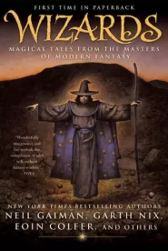 Wizards: Magical Tales from the Masters of Modern Fantasy