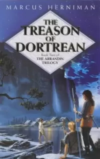 The Treason of Dortrean (The Arrandin Trilogy #2)