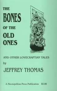 The Bones of the Old Ones and Other Lovecraftian Tales (Old Ones Trilogy #1)