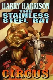 The Stainless Steel Rat Joins the Circus (The Stainless Steel Rat #10)