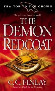 The Demon Redcoat (Traitor to the Crown #3)