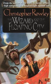 The Wizard and the Floating City (Bazil Broketail)