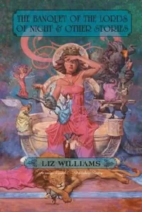 Banquet of the Lords of Night & Other Stories