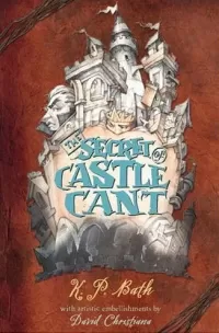 The Secret of Castle Cant (Lucy Wickwright, Maidservant and Spy #1)