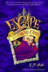 Escape from Castle Cant (Lucy Wickwright, Maidservant and Spy #2)