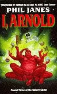 I, Arnold (Galaxy Game #3)
