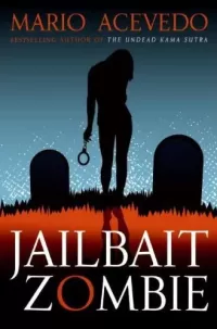 Jailbait Zombie (Felix Gomez #4)