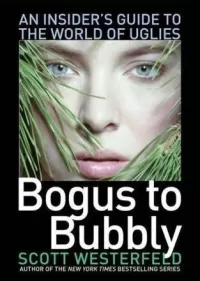 Bogus to Bubbly: An Insider's Guide to the World of Uglies (Uglies)