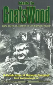 Made in Goatswood: New Tales of Horror in the Severn Valley