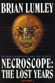 Necroscope: The Lost Years Volume 1 (Necroscope: The Lost Years #1)