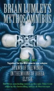 Brian Lumley's Mythos Omnibus Volume Two (Mythos Omnibuses #2)