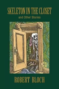 Skeleton in the Closet and Other Stories (The Reader's Bloch #2)
