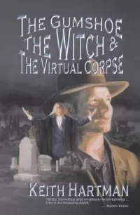 The Gumshoe, the Witch, and the Virtual Corpse (Gumshoe #1)