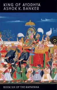 King of Ayodhya (The Ramayana #6)