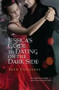 Jessica's Guide to Dating on the Dark Side (Jessica #1)