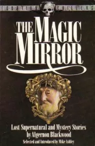 The Magic Mirror: Lost Supernatural and Mystery Stories