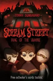Fang of the Vampire (Scream Street #1)