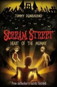 Heart of the Mummy (Scream Street #3)