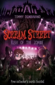 Flesh of the Zombie (Scream Street #4)