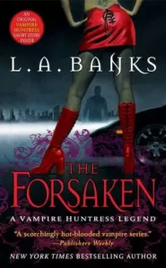 The Forsaken (Vampire Huntress Legend Novels #7)