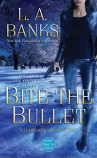 Bite the Bullet (Crimson Moon Novels #2)